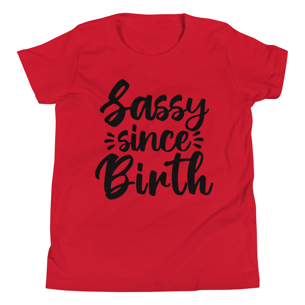 Sassy Since Birth Youth Short Sleeve T-Shirt