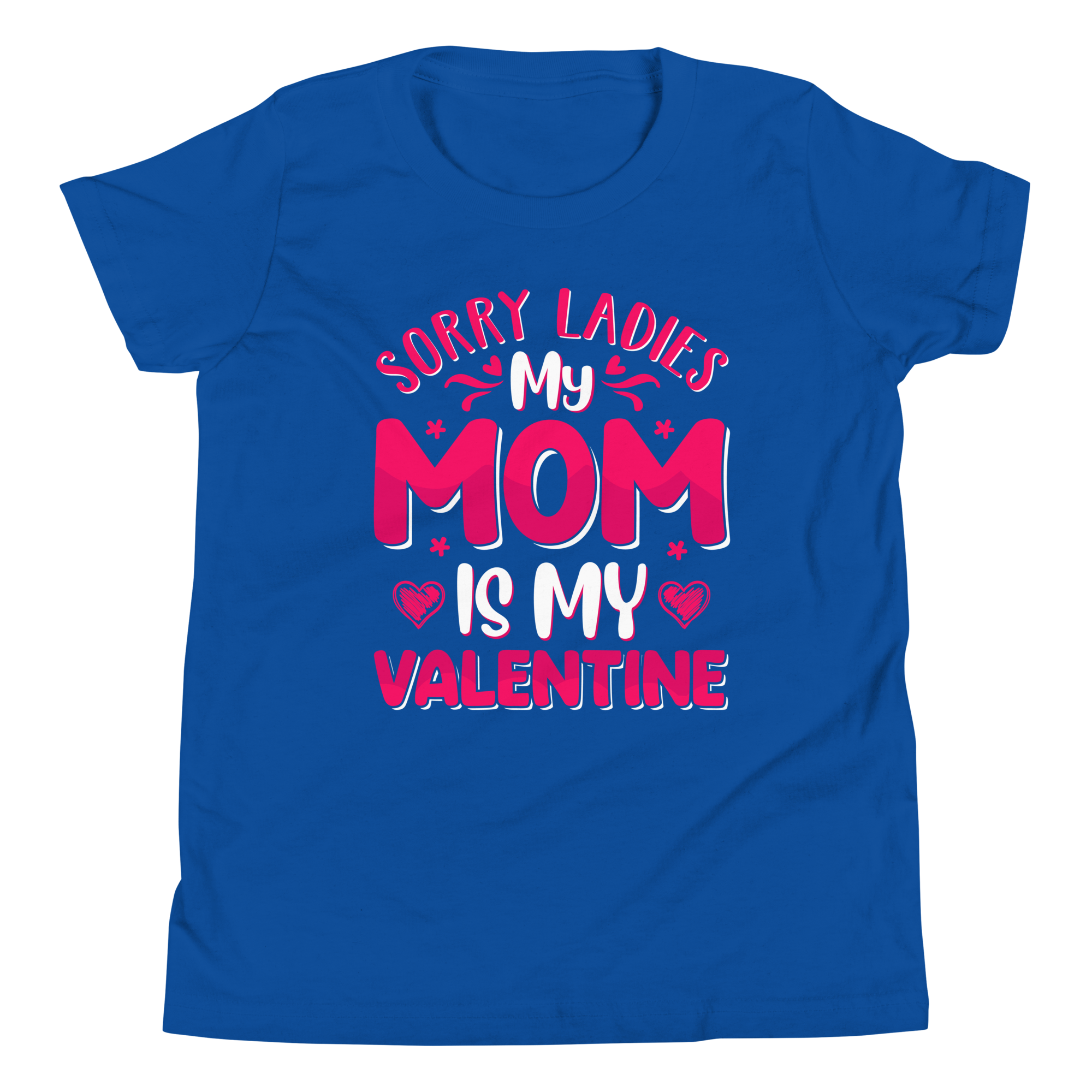 Sorry Ladies, My Mom Is My Valentine Youth Short Sleeve T-Shirt