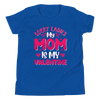 Sorry Ladies, My Mom Is My Valentine Youth Short Sleeve T-Shirt