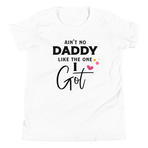 Ain't No Daddy Like the one I Got Youth Short Sleeve T-Shirt