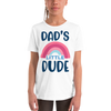 Dad's Little Dude Youth Short Sleeve T-Shirt