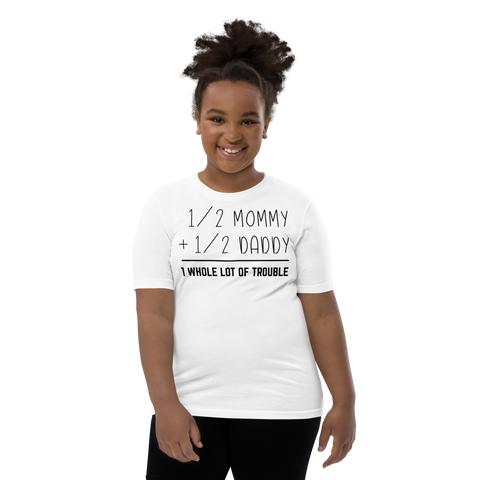 Half Mommy Half Daddy 1 Whole Lot Of Trouble Youth Short Sleeve T-Shirt