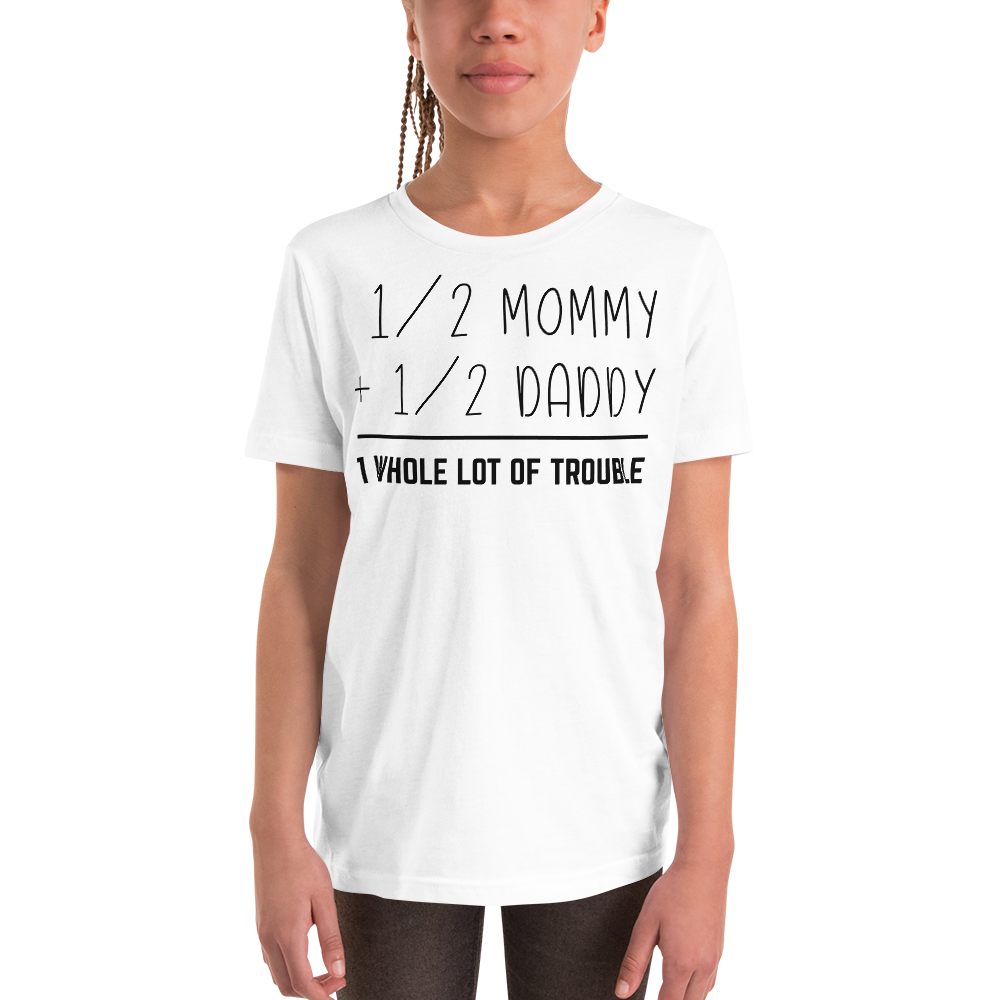 Half Mommy Half Daddy 1 Whole Lot Of Trouble Youth Short Sleeve T-Shirt