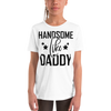 Handsome Like Daddy Youth Short Sleeve T-Shirt