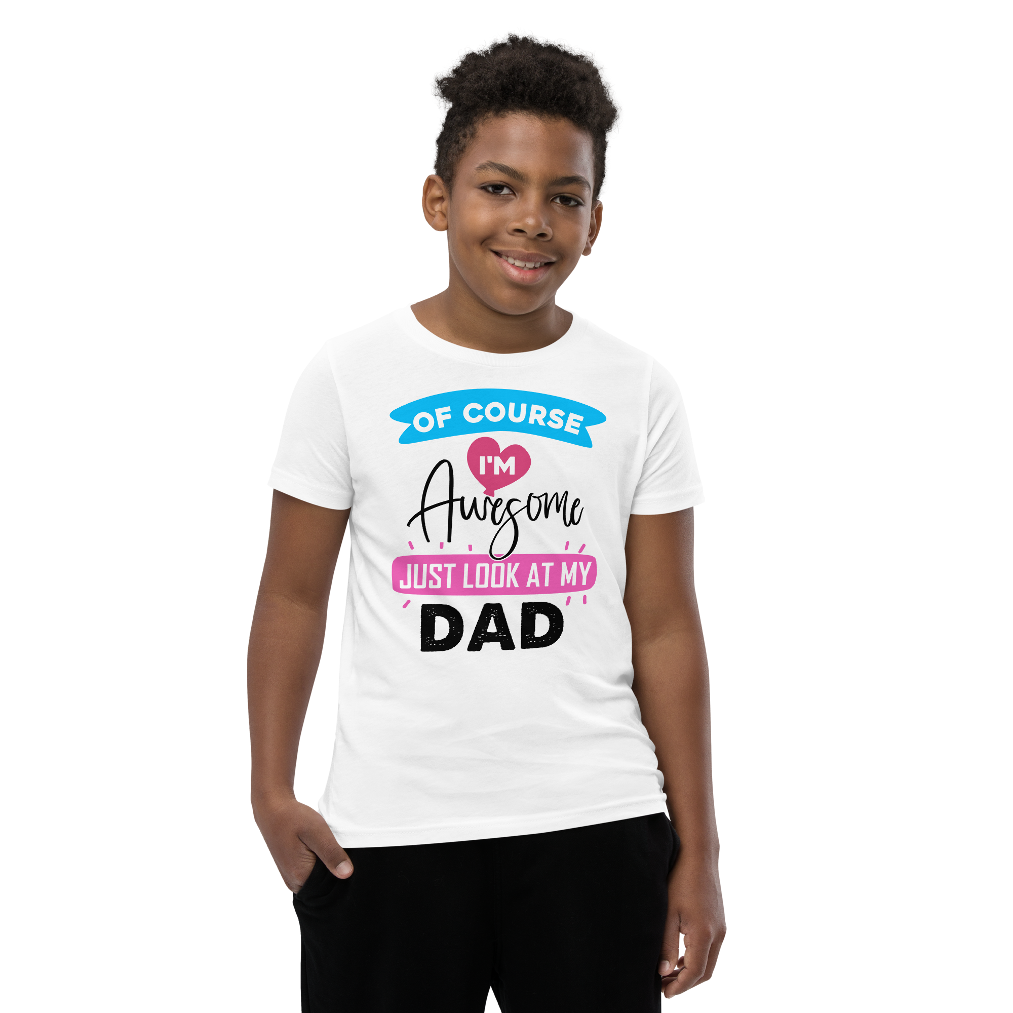 Of Course I'm Awesome Just Look At My Dad Youth Short Sleeve T-Shirt