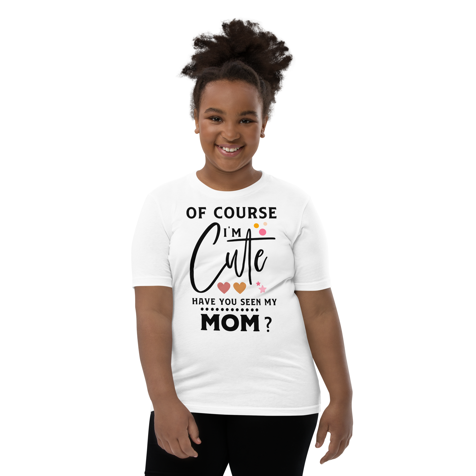 Of Course I'm Cute Have You Ever Seen My Mom Youth Short Sleeve T-Shirt