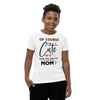 Of Course I'm Cute Have You Ever Seen My Mom Youth Short Sleeve T-Shirt