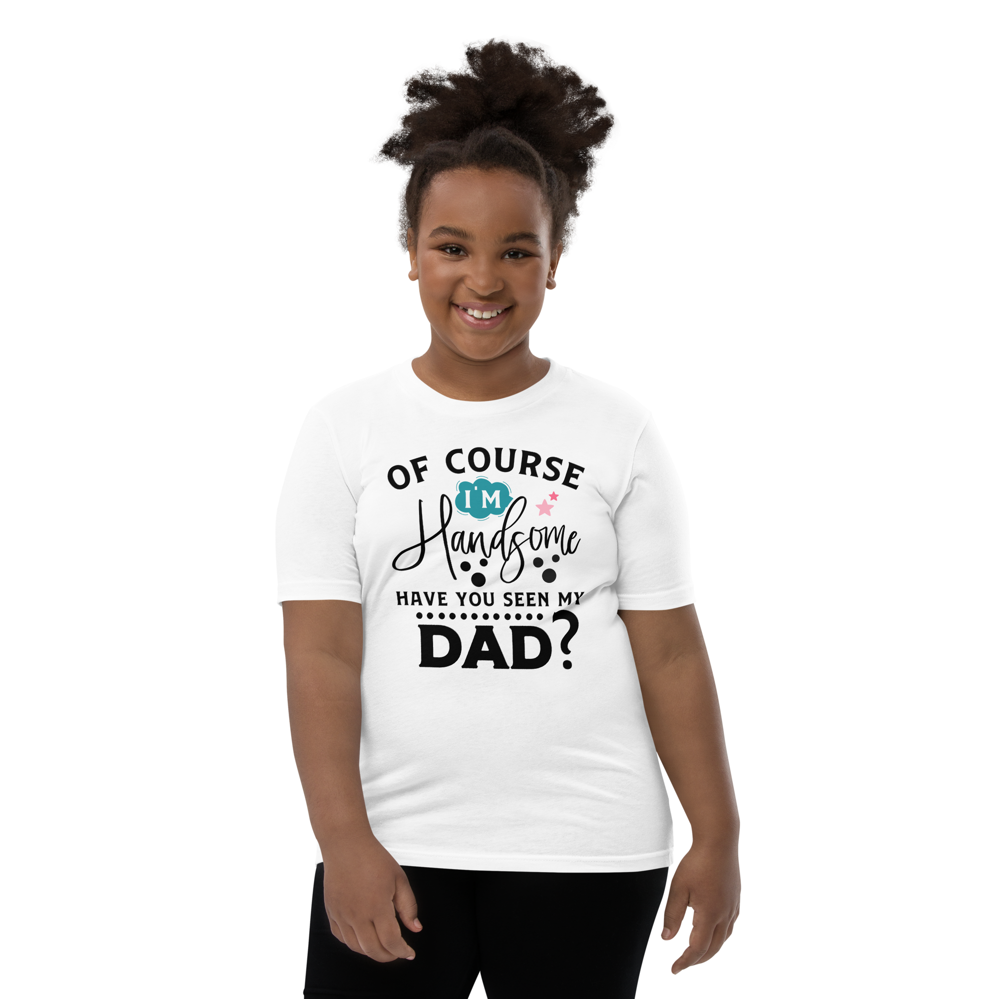 Of Course I'm Handsome Have You Seen My Dad Youth Short Sleeve T-Shirt