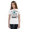 Of Course I'm Handsome have You Seen My Mom Youth Short Sleeve T-Shirt