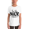 Be The Nice Kid Youth Short Sleeve T-Shirt