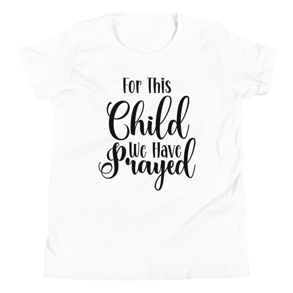 For This Child We Have Prayed Youth Short Sleeve T-Shirt