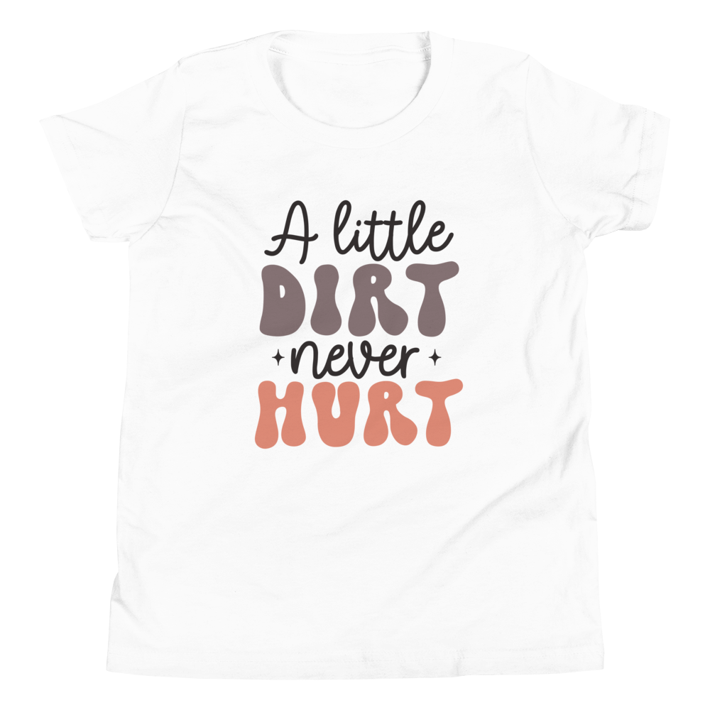 A Little Dirt Never Hurt Youth Short Sleeve T-Shirt