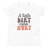 A Little Dirt Never Hurt Youth Short Sleeve T-Shirt