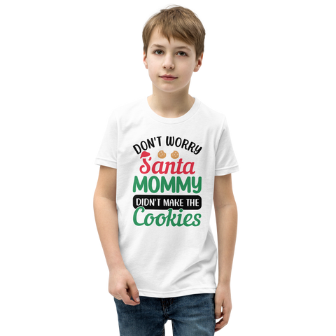 Don't Worry Santa Mommy Didn't Make The Cookies Youth Short Sleeve T-Shirt