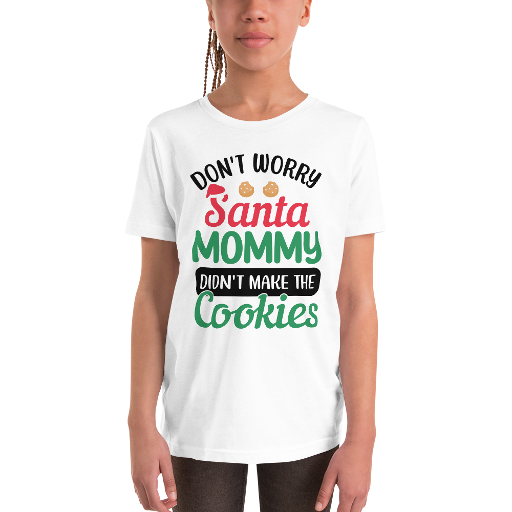 Don't Worry Santa Mommy Didn't Make The Cookies Youth Short Sleeve T-Shirt