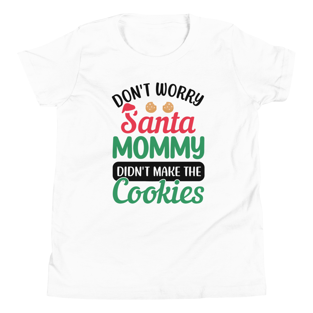 Don't Worry Santa Mommy Didn't Make The Cookies Youth Short Sleeve T-Shirt