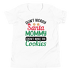 Don't Worry Santa Mommy Didn't Make The Cookies Youth Short Sleeve T-Shirt