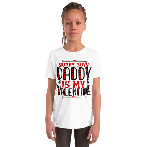 Sorry Boys Daddy is My Valentine Youth Short Sleeve T-Shirt