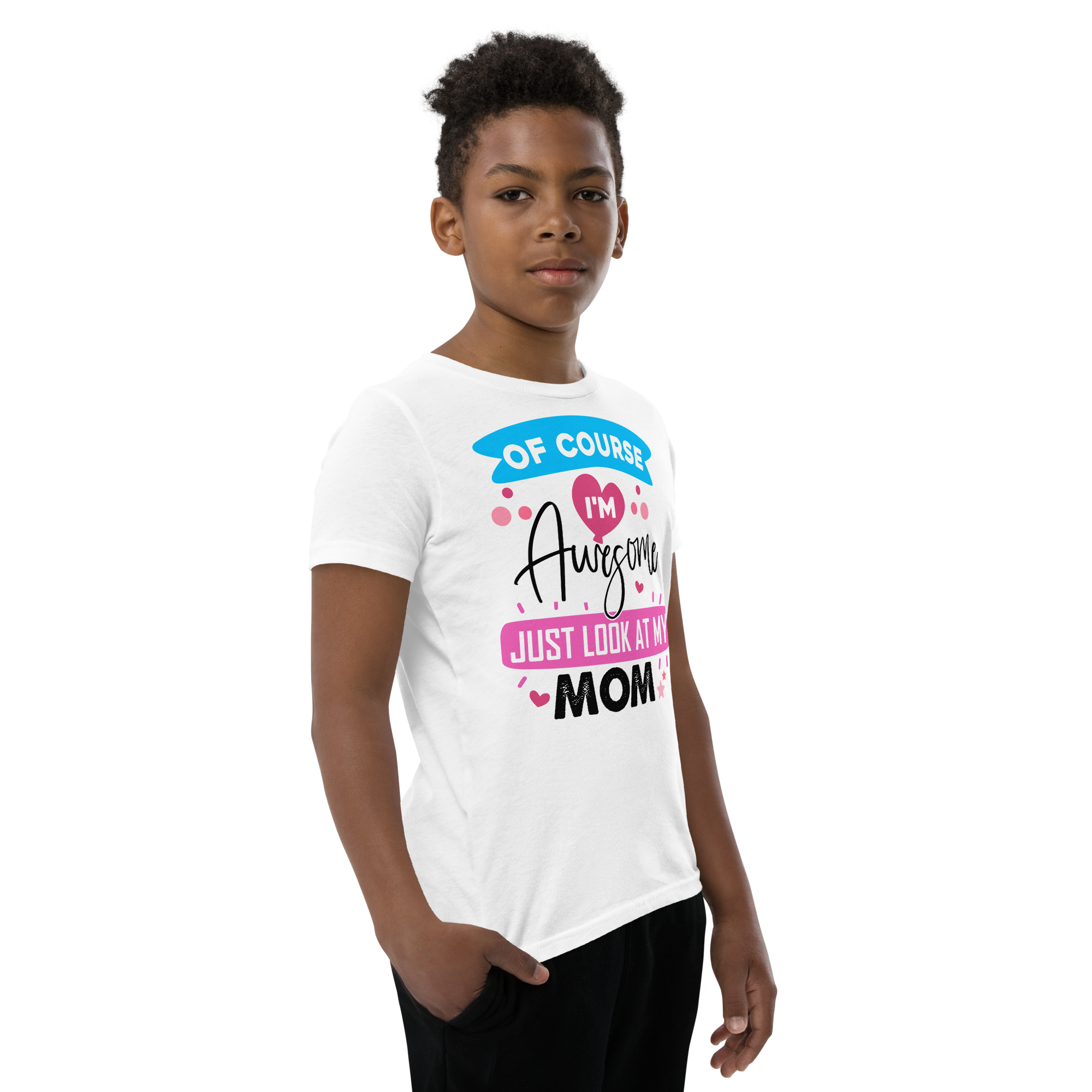 Of Course I'm Awesome Just Look at My Mom Youth Short Sleeve T-Shirt